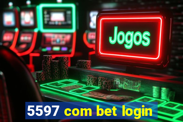 5597 com bet login